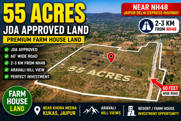 55 Acre JDA Approved Farmhouse & Resort Land Opportunity – Jaipur Region