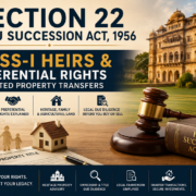 Section 22 of the Hindu Succession Act, 1956: Preferential Rights in Inherited Property